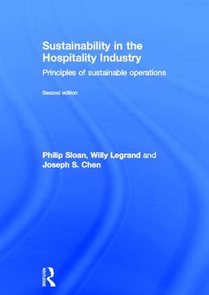 Sustainability in the Hospitality Industry 2nd Ed: Principles of Sustainable Operations de Willy Legrand