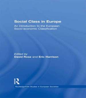 Social Class in Europe: An introduction to the European Socio-economic Classification de David Rose