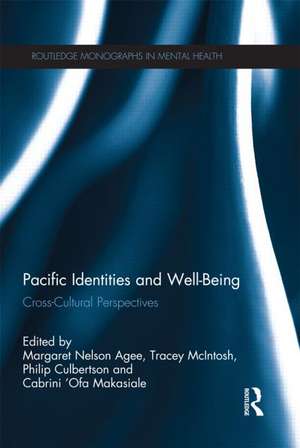 Pacific Identities and Well-Being: Cross-Cultural Perspectives de Margaret Nelson Agee