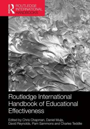 The Routledge International Handbook of Educational Effectiveness and Improvement: Research, policy, and practice de Christopher Chapman