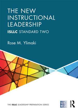 The New Instructional Leadership: ISLLC Standard Two de Rose Ylimaki