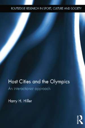 Host Cities and the Olympics: An Interactionist Approach de Harry Hiller