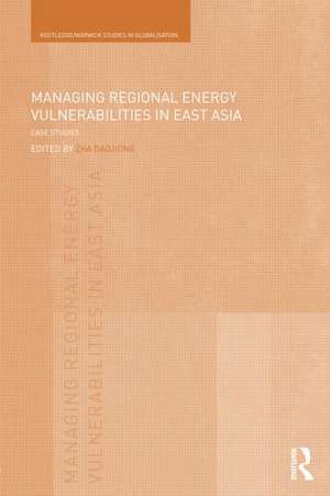 Managing Regional Energy Vulnerabilities in East Asia: Case Studies de Daojiong Zha