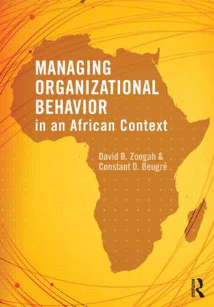 Managing Organizational Behavior in the African Context de David Zoogah