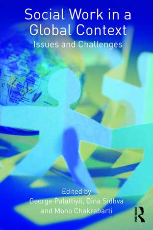 Social Work in a Global Context: Issues and Challenges de George Palattiyil