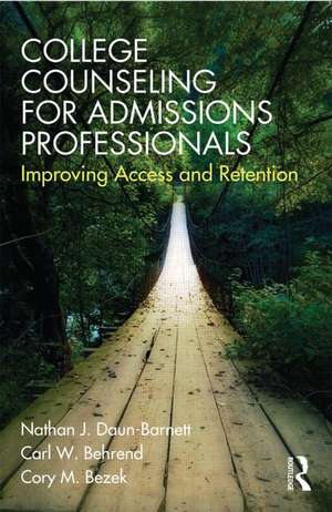 College Counseling for Admissions Professionals: Improving Access and Retention de Nathan J. Daun-Barnett