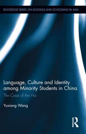 Language, Culture, and Identity among Minority Students in China: The Case of the Hui de Yuxiang Wang