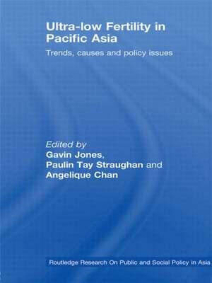 Ultra-Low Fertility in Pacific Asia: Trends, causes and policy issues de Paulin Straughan