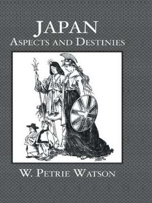 Japan Aspects and Destinies de W. Petrie Watson