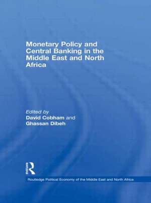 Monetary Policy and Central Banking in the Middle East and North Africa de David Cobham