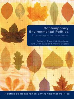 Contemporary Environmental Politics: From Margins to Mainstream de Piers Stephens