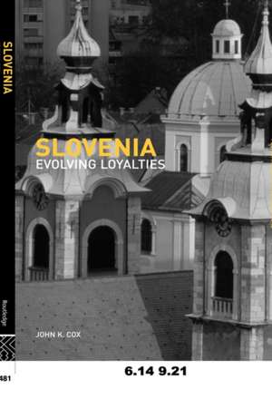 Slovenia: Evolving Loyalties de John K. Cox