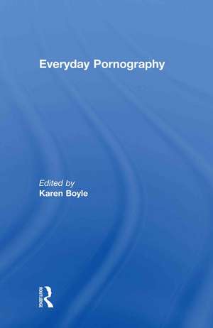 Everyday Pornography de Karen Boyle