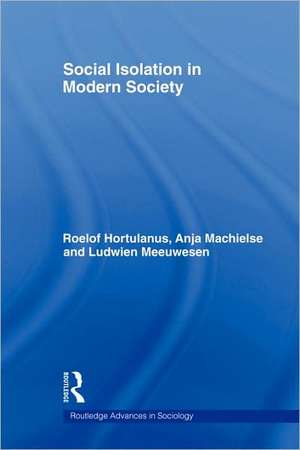 Social Isolation in Modern Society de Roelof Hortulanus