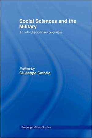 Social Sciences and the Military: An Interdisciplinary Overview de Giuseppe Caforio