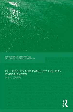 Children's and Families' Holiday Experience de Neil Carr