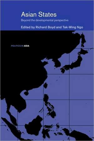 Asian States: Beyond the Developmental Perspective de Richard Boyd