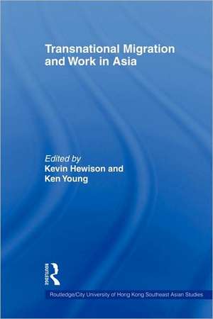 Transnational Migration and Work in Asia de Kevin Hewison