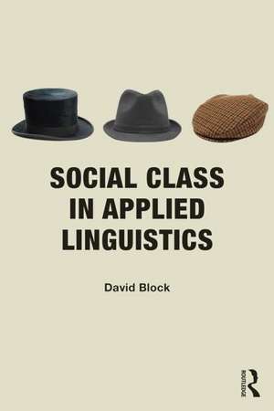 Social Class in Applied Linguistics de David Block