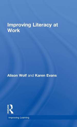 Improving Literacy at Work de Alison Wolf