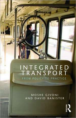 Integrated Transport: From Policy to Practice de Moshe Givoni