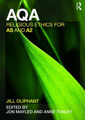 AQA Religious Ethics for AS and A2 de Jill Oliphant