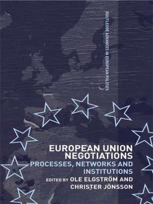 European Union Negotiations: Processes, Networks and Institutions de Ole Elgström