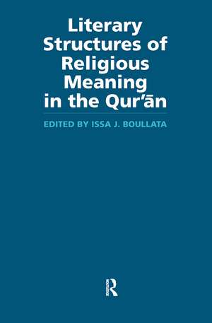 Literary Structures of Religious Meaning in the Qu'ran de Issa J Boullata