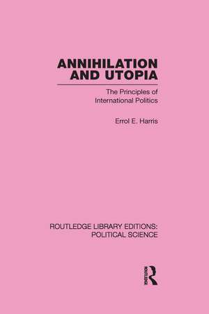 Annihilation and Utopia (Routledge Library Editions: Political Science Volume 8) de Errol E. Harris