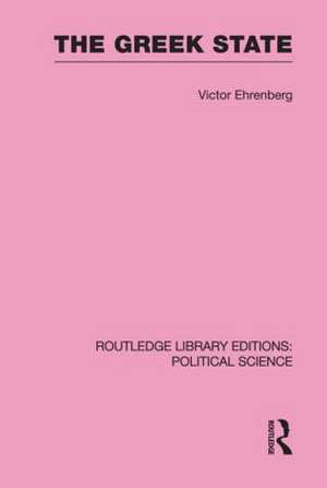 The Greek State (Routledge Library Editions: Political Science Volume 23) de Victor Ehrenberg