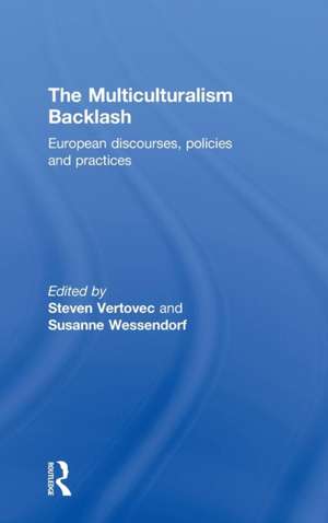 The Multiculturalism Backlash: European Discourses, Policies and Practices de Steven Vertovec