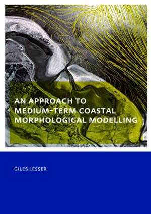 An approach to medium-term coastal morphological modelling: UNESCO-IHE PhD Thesis de Giles Lesser