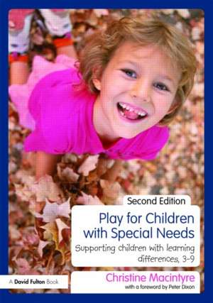 Play for Children with Special Needs: Supporting children with learning differences, 3-9 de Christine Macintyre