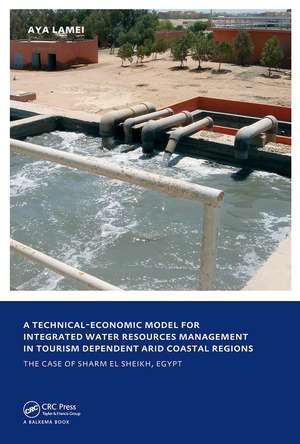 A Technical-Economic Model for Integrated Water Resources Management in Tourism Dependent Arid Coastal Regions: UNESCO-IHE PhD Thesis de Aya Lamei