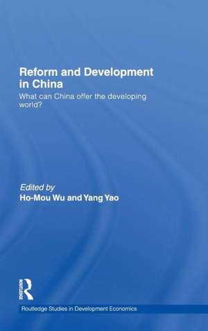 Reform and Development in China: What Can China Offer the Developing World de Yang Yao