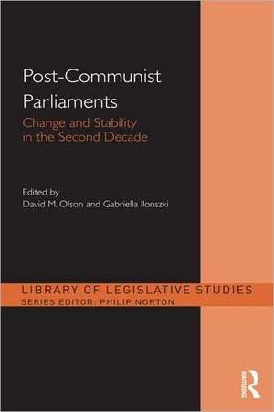 Post-Communist Parliaments: Change and Stability in the Second Decade de David M. Olson