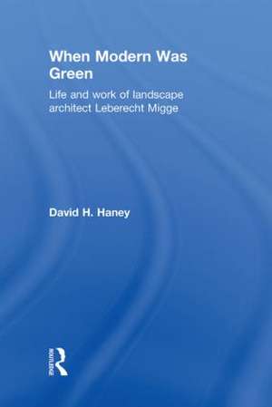 When Modern Was Green de David Haney