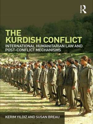 The Kurdish Conflict: International Humanitarian Law and Post-Conflict Mechanisms de Kerim Yildiz