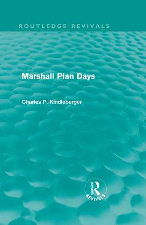 Marshall Plan Days (Routledge Revivals) de Charles Poor Kindleberger