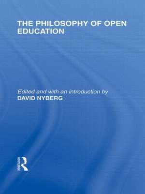 The Philosophy of Open Education (International Library of the Philosophy of Education Volume 15) de David A. Nyberg