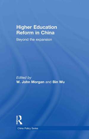 Higher Education Reform in China: Beyond the expansion de W. John Morgan