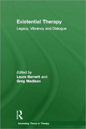 Existential Therapy: Legacy, Vibrancy and Dialogue de Laura Barnett