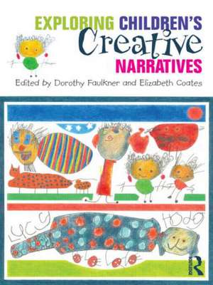 Exploring Children's Creative Narratives de Dorothy Faulkner