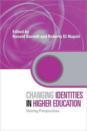 Changing Identities in Higher Education: Voicing Perspectives de Ronald Barnett