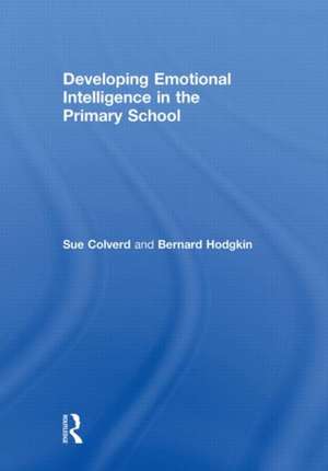 Developing Emotional Intelligence in the Primary School de Sue Colverd