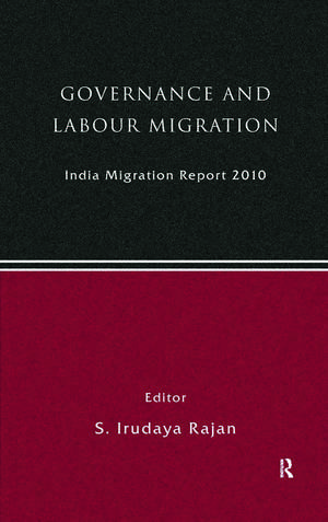 India Migration Report 2010: Governance and Labour Migration de S Irudaya Rajan