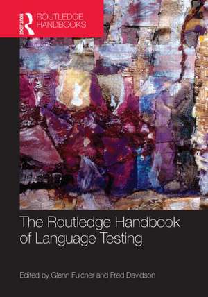 The Routledge Handbook of Language Testing de Glenn Fulcher