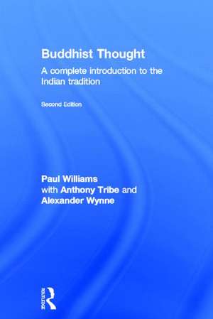 Buddhist Thought: A Complete Introduction to the Indian Tradition de Paul Williams