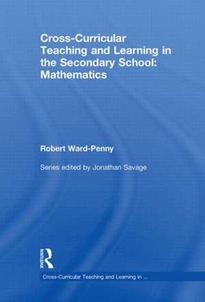 Cross-Curricular Teaching and Learning in the Secondary School... Mathematics de Robert Ward-Penny