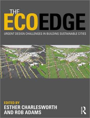 The EcoEdge: Urgent Design Challenges in Building Sustainable Cities de Esther Charlesworth